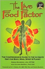 The Live Food Factor: The Comprehensive Guide to the Ultimate Diet for Body, Mind, Spirit & Planet (Paperback)
