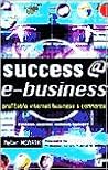 Success E-Business: Profitable Internet Business & Commerce Success E-Business: Profitable Internet Business & Commerce