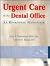 Urgent Care in the Dental Office: An Essential Handbook