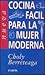 Cocina Facil Para la mMujer Moderna (Spanish Edition)