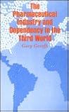 The Pharmaceutical Industry and Dependency in the Third World (Princeton Legacy Library)