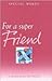 For a Super Friend