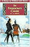 In Freedom's Cause by G.A. Henty