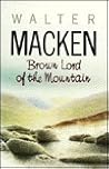 Brown Lord of the Mountain by Walter Macken Brown Lord of the Mountain by Walter Macken