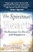The Spiritual Heart: Meditations for Health and Happiness