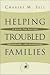 Helping Troubled Families: A Guide for Pastors, Counselors, and Supporters