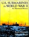 U. S. Submarines in World War II: An Illustrated History of the Pacific