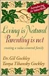 Loving Is Natural, Parenting Is Not: Creating a Value-Centered Family