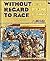 Without Regard to Race: The Integration of the U.S. Military After World War II (First Book)