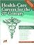 Health-Care Careers for the 21st Century