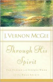 Through His Spirit: The Person and Unique Work of the Holy Spirit