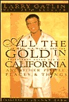 All the Gold in California and Other People, Places and Things (Hardcover)