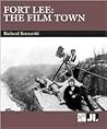 Fort Lee: The Film Town (1904-2004)