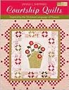 Courtship Quilts: Inspired by the Victorian Language of Flowers