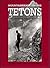 Mountaineering in the Tetons : The Pioneer Period, 1898-1940