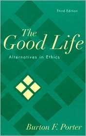The Good Life: Alternatives in Ethics (Hardcover)