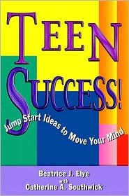 Teen Success! Jump Start Ideas to Move Your Mind (Paperback)