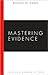 Mastering Evidence (Mastering Series)