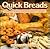 Quick Breads: Everybody's Favorites from Dinner Breads to Desserts