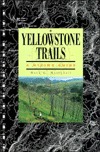 Yellowstone Trails: A Hiking Guide (Paperback)