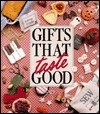 Gifts That Taste Good (Hardcover)