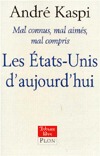 Les Etats-Unis D'Aujourd'hui: Mal Connus, Mal Compris, Mal Aimes (Paperback)