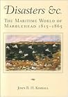 Disasters Etc.: The Maritime World of Marblehead 1815-1865