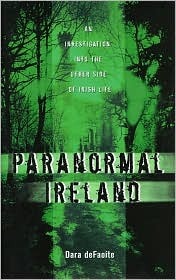 Paranormal Ireland: An Investigation into the Other Side (Hardcover)