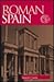 Roman Spain by Leonard A. Curchin