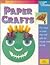 Paper Crafts: Fun Ways to Make Toys and Gifts for Friends and Family (Crafts for Children Series)
