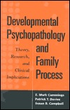 Developmental Psychopathology and Family Process: Theory, Research, and Clinical Implications (Hardcover)