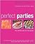 Perfect Parties: The Ultimate Step-by-step Guide