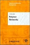 Polymer Networks (Macromolecular Symposia) Polymer Networks (Macromolecular Symposia)