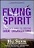 Flying Spirit: A Leader's G...