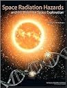 Space Radiation Hazards and the Vision for Space Exploration: Report of a Workshop Space Radiation Hazards and the Vision for Space Exploration: Report of a Workshop