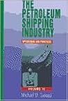 The Petroleum Shipping Industry: Operations and Practices
