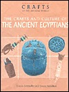 The Crafts and Culture of the Ancient Egyptians (Crafts of the Ancient World)