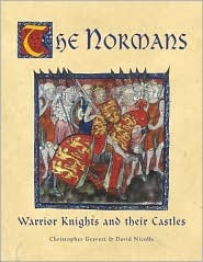 The Normans: Warrior Knights and their Castles (General Military)