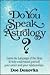 Do You Speak Astrology?: Learn the Language of the Skies to Help Understand Yourself, Your Career,