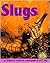 Slugs