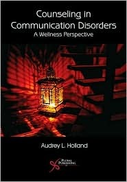 Counseling in Communication Disorders: A Wellness Perspective