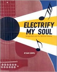 Electrify My Soul: Songwriters and the Spiritual Source (Paperback)