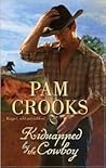 Kidnapped by the Cowboy by Pam Crooks Kidnapped by the Cowboy by Pam Crooks