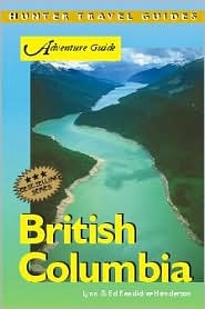 British Columbia Adventure Guide (Adventure Guides Series)