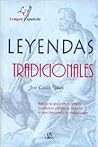 Leyendas Tradicionales: Selecta Recopilacion de Relatos Fantasticos Que por su Caracter se Han Convertido en Tradicionales (Spanish Edition)