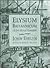 Elysium Britannicum, or the Royal Gardens (Penn Studies in Landscape Architecture)