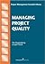 Managing Project Quality (Project Management Essential Library)