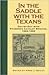 In the Saddle with the Texans: Day-by-Day with Parsons's Cavalry Brigade, 1862--1865