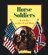 Horse Soldiers: Cavalry in the Civil War (First Book)