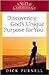 Discovering God's Unique Purpose for You by Dick Purnell
